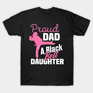 Proud Dad Black Belt Daughter Karate Dad T-Shirt